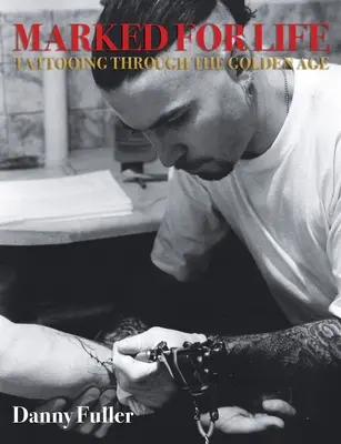 Marcado de por vida: El tatuaje en la Edad de Oro - Marked for Life: Tattooing Through the Golden Age