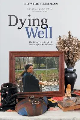 Morir bien: La vida resucitada de Jeanie Wylie-Kellermann - Dying Well: The Resurrected Life of Jeanie Wylie-Kellermann