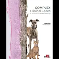 Casos clínicos complejos en dermatología de pequeños animales - Complex Clinical Cases in Small Animal Dermatology