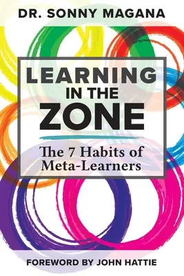 Aprender en la Zona: Los 7 Hábitos de los Meta-Aprendices - Learning in the Zone: The 7 Habits of Meta-Learners