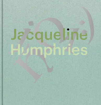 Jacqueline Humphries JhΩ1: ) - Jacqueline Humphries: JhΩ1: )