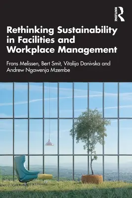 Repensar la sostenibilidad en la gestión de instalaciones y lugares de trabajo - Rethinking Sustainability in Facilities and Workplace Management
