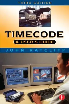 Timecode a User's Guide: Guía del usuario - Timecode a User's Guide: A User's Guide
