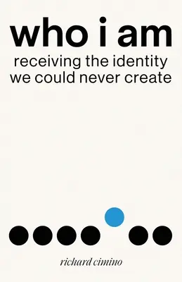 Quién soy: Recibir la identidad que nunca pudimos crear - Who I Am: Receiving the Identity We Could Never Create