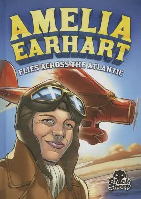 Amelia Earhart cruza el Atlántico en avión - Amelia Earhart Flies Across the Atlantic