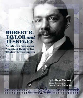 Robert R. Taylor y Tuskegee: Un arquitecto afroamericano diseña para Booker T. Washington - Robert R. Taylor and Tuskegee: An African American Architect Designs for Booker T. Washington