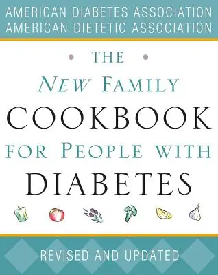 El nuevo libro de cocina familiar para diabéticos - The New Family Cookbook for People with Diabetes