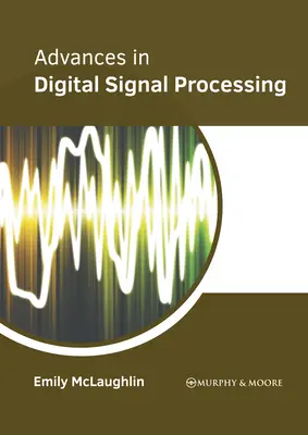 Avances en el procesamiento digital de señales - Advances in Digital Signal Processing