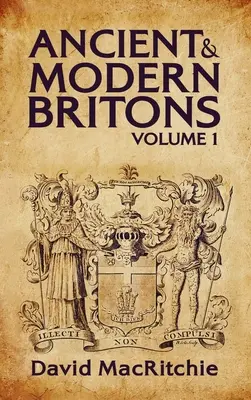 Ancient and Modern Britons, Vol. 1 - Ancient and Modern Britons Vol.1
