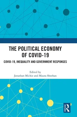 La economía política de Covid-19: Covid-19, desigualdad y respuestas gubernamentales - The Political Economy of Covid-19: Covid-19, Inequality and Government Responses