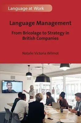 Gestión lingüística: Del bricolaje a la estrategia en las empresas británicas - Language Management: From Bricolage to Strategy in British Companies