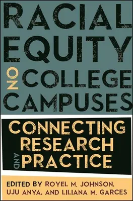 Equidad racial en los campus universitarios: Conectando la investigación y la práctica - Racial Equity on College Campuses: Connecting Research and Practice