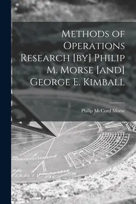 Métodos de Investigación Operativa [por] Philip M. Morse [y] George E. Kimball - Methods of Operations Research [by] Philip M. Morse [and] George E. Kimball