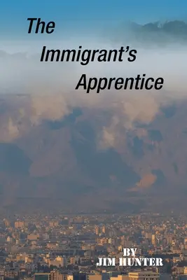 El aprendiz de inmigrante - The Immigrant's Apprentice