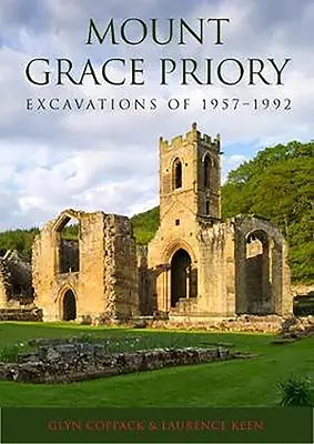 Mount Grace Priory: Excavaciones de 1957-1992 - Mount Grace Priory: Excavations of 1957-1992