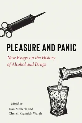 Placer y pánico: nuevos ensayos sobre la historia del alcohol y las drogas - Pleasure and Panic: New Essays on the History of Alcohol and Drugs