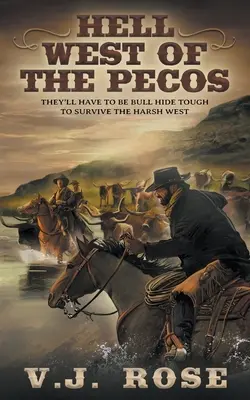 El infierno al oeste del Pecos: Un western clásico - Hell West of the Pecos: A Classic Western