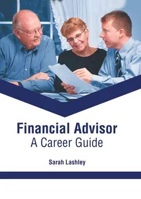 Asesor financiero: Guía profesional - Financial Advisor: A Career Guide