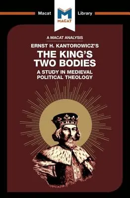 Análisis de los dos cuerpos del rey de Ernst Kantorowicz: Un estudio de teología política medieval - An Analysis of Ernst Kantorowicz's the King's Two Bodies: A Study in Medieval Political Theology