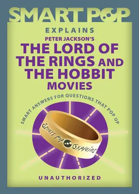 Smart Pop explica las películas de Peter Jackson El Señor de los Anillos y El Hobbit - Smart Pop Explains Peter Jackson's the Lord of the Rings and the Hobbit Movies