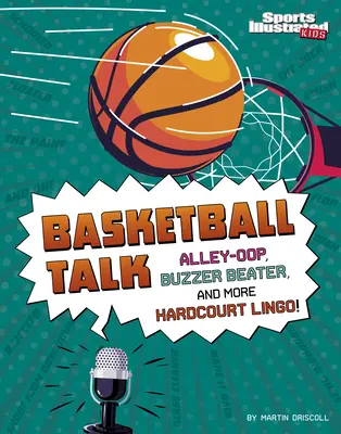 Basketball Talk: Alley-Oop, Buzzer Beater y más jerga de cancha dura - Basketball Talk: Alley-Oop, Buzzer Beater, and More Hardcourt Lingo