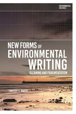 Nuevas formas de escritura medioambiental: Espigar y fragmentar - New Forms of Environmental Writing: Gleaning and Fragmentation