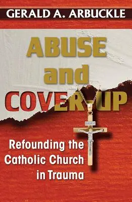 Abusos y encubrimiento: La refundación de la Iglesia católica en el trauma - Abuse and Cover-Up: Refounding the Catholic Church in Trauma