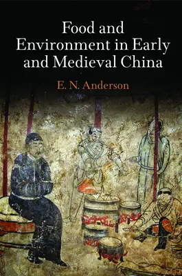 Alimentación y medio ambiente en la China primitiva y medieval - Food and Environment in Early and Medieval China