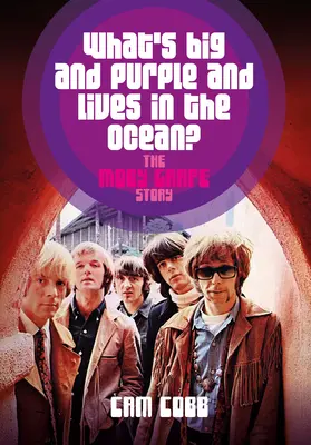 ¿Qué es grande y morado y vive en el océano?: La historia de Moby Grape - What's Big and Purple and Lives in the Ocean?: The Moby Grape Story