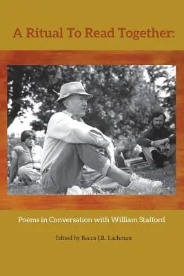 Un ritual para leer juntos: Poemas en conversación con William Stafford - A Ritual to Read Together: Poems in Conversation with William Stafford