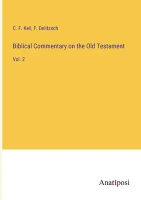 Comentario bíblico sobre el Antiguo Testamento: Vol. 2 - Biblical Commentary on the Old Testament: Vol. 2