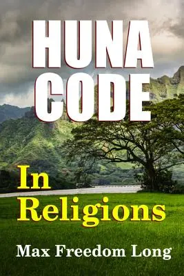 El código Huna en las religiones - The Huna Code In Religions