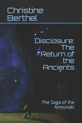 Divulgación: El retorno de los Antiguos: La Saga de los Annunaki - Disclosure: The Return of the Ancients: The Saga of the Annunaki