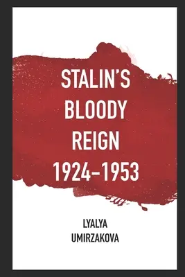 El sangriento reinado de Stalin 1924-1953 - Stalin's Bloody Reign 1924-1953
