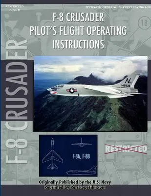 Vought F-8U Crusader Pilot's Flight Operating Manual (Manual de operaciones de vuelo del piloto del Vought F-8U Crusader) - Vought F-8U Crusader Pilot's Flight Operating Manual