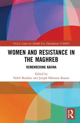 Mujeres y resistencia en el Magreb: Recordando a Kahina - Women and Resistance in the Maghreb: Remembering Kahina