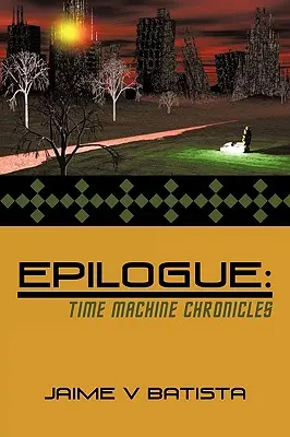 Epílogo: Crónicas de la Máquina del Tiempo - Epilogue: Time Machine Chronicles