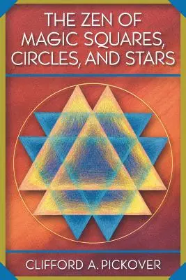 El Zen de la Magia Cuadrados, Círculos y Estrellas: Una exposición de estructuras sorprendentes a través de las dimensiones - The Zen of Magic Squares, Circles, and Stars: An Exhibition of Surprising Structures Across Dimensions