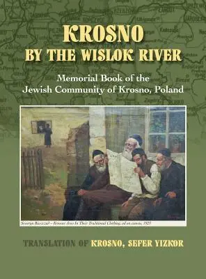 Krosno junto al río Wislok - Libro conmemorativo de la comunidad judía de Krosno, Polonia - Krosno by the Wislok River - Memorial Book of Jewish Community of Krosno, Poland