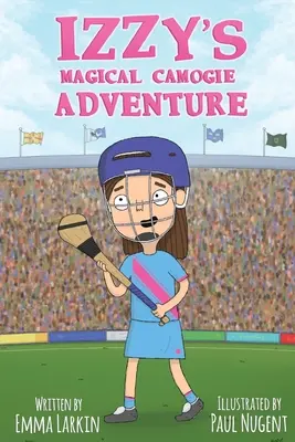 La mágica aventura de Izzy en el camogie - Izzy's Magical Camogie Adventure