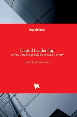 Liderazgo Digital: Un nuevo estilo de liderazgo para el siglo XXI - Digital Leadership: A New Leadership Style for the 21st Century