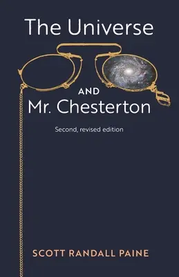 El Universo y el Sr. Chesterton (Segunda edición revisada) - The Universe and Mr. Chesterton (Second, revised edition)