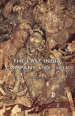 La Compañía de las Indias Orientales 1784 - 1834 - The East India Company 1784 - 1834