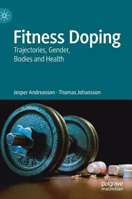 Dopaje en Fitness: Trayectorias, género, cuerpos y salud - Fitness Doping: Trajectories, Gender, Bodies and Health