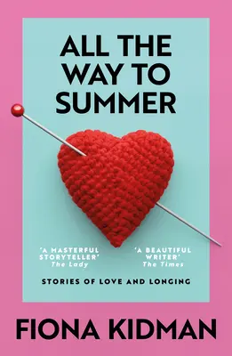 Hasta el verano: Historias de amor y nostalgia - All the Way to Summer: Stories of Love and Longing