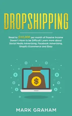 Dropshipping: El Camino Hacia $10,000 Por Mes De Ingresos Pasivos ¡No Tiene Que Ser Difícil! Aprenda más sobre Publicidad en Redes Sociales, F - Dropshipping: Road to $10,000 per month of Passive Income Doesn't Have to be Difficult! Learn more about Social Media Advertising, F