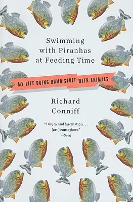 Nadar con pirañas a la hora de comer: mi vida haciendo tonterías con animales - Swimming with Piranhas at Feeding Time: My Life Doing DUMB STUFF with Animals