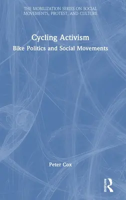 Activismo ciclista: Política ciclista y movimientos sociales - Cycling Activism: Bike Politics and Social Movements