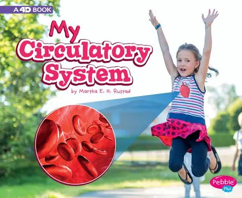 Mi sistema circulatorio: Un libro en 4D - My Circulatory System: A 4D Book