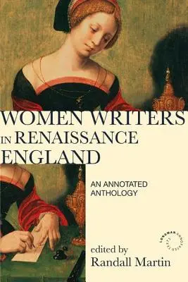 Escritoras del Renacimiento inglés: Antología comentada - Women Writers in Renaissance England: An Annotated Anthology